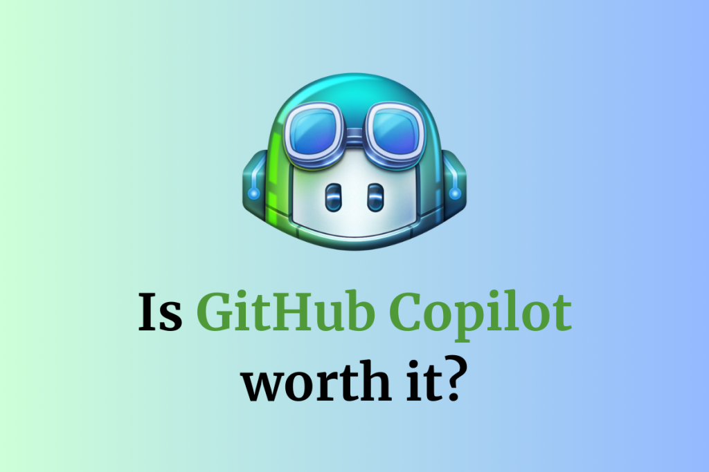 Is GitHub Copilot Worth It? An In-Depth Review With Examples - Bito