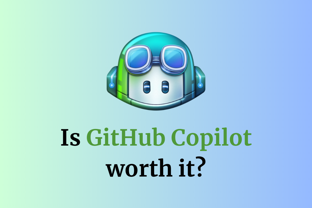 Is GitHub Copilot Worth It? An In-Depth Review with Examples