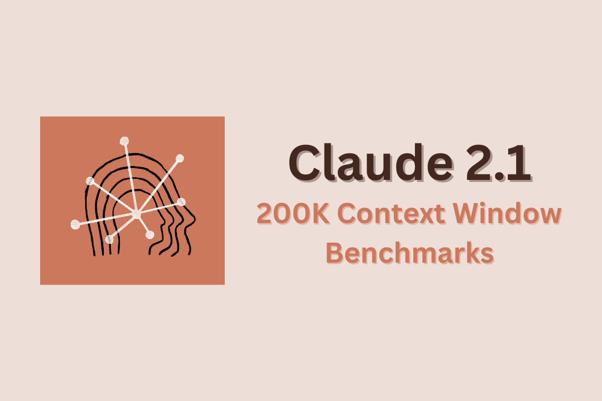 Claude 2.1 (200K Context Window) Benchmarks