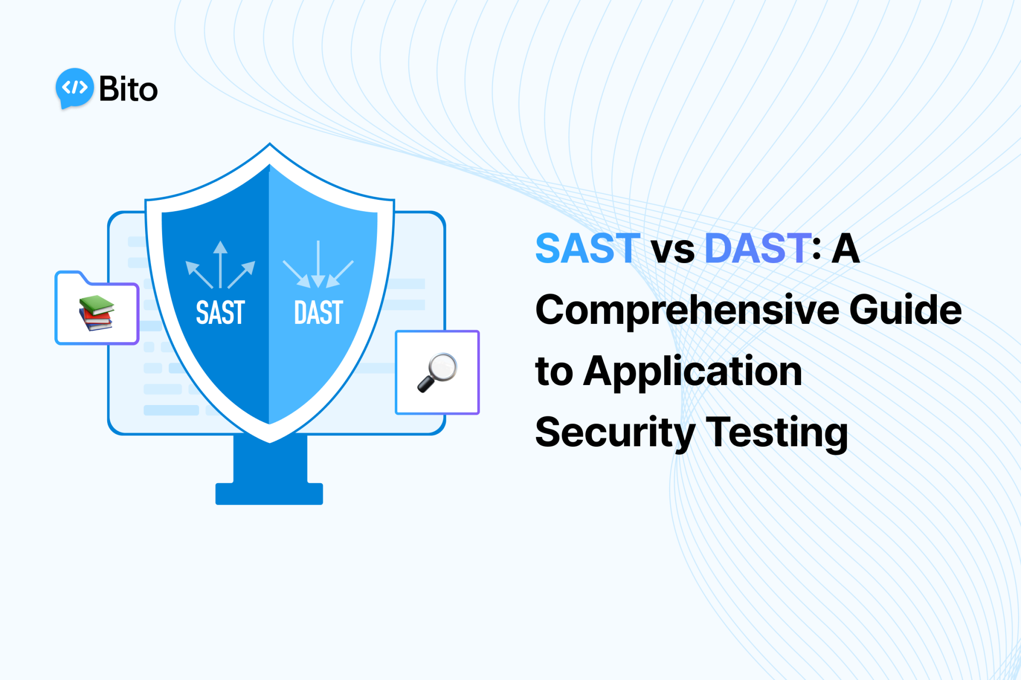 SAST Vs DAST: Mastering Application Security Testing Methods