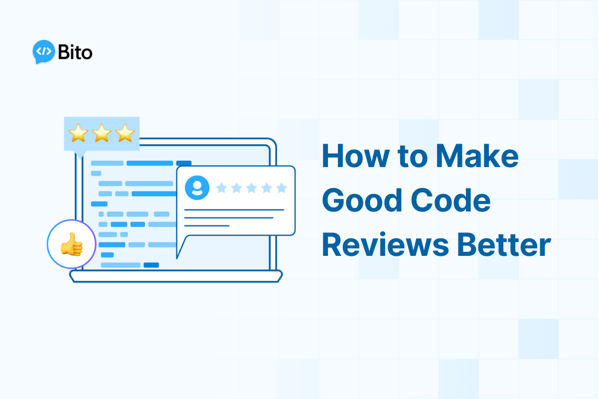 How to Make Good Code Reviews Better