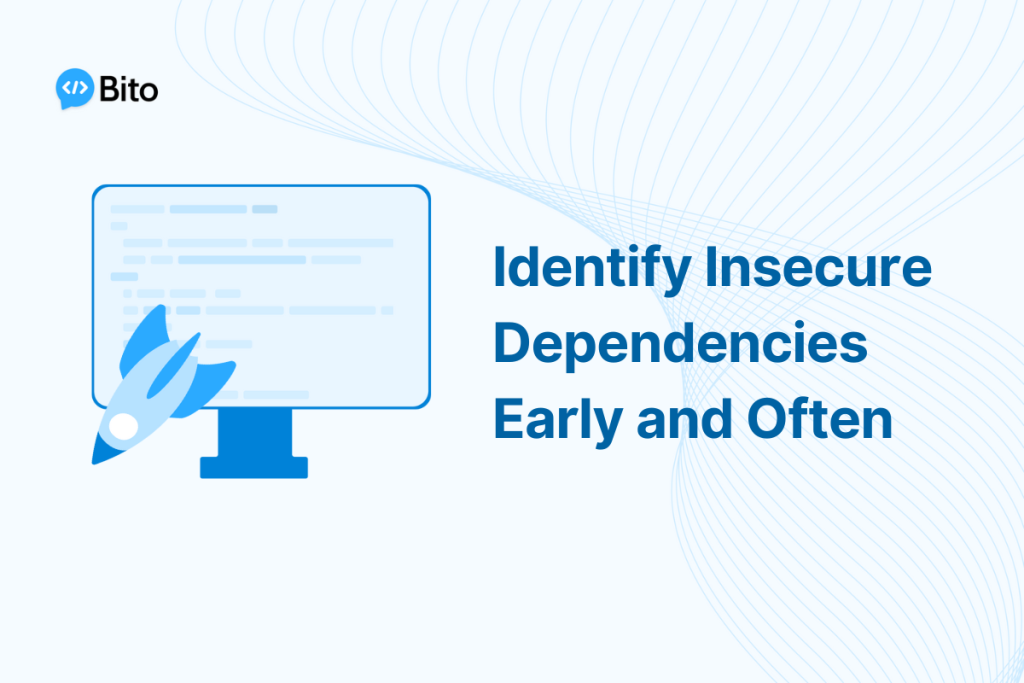 Identify Insecure Dependencies Early and Often