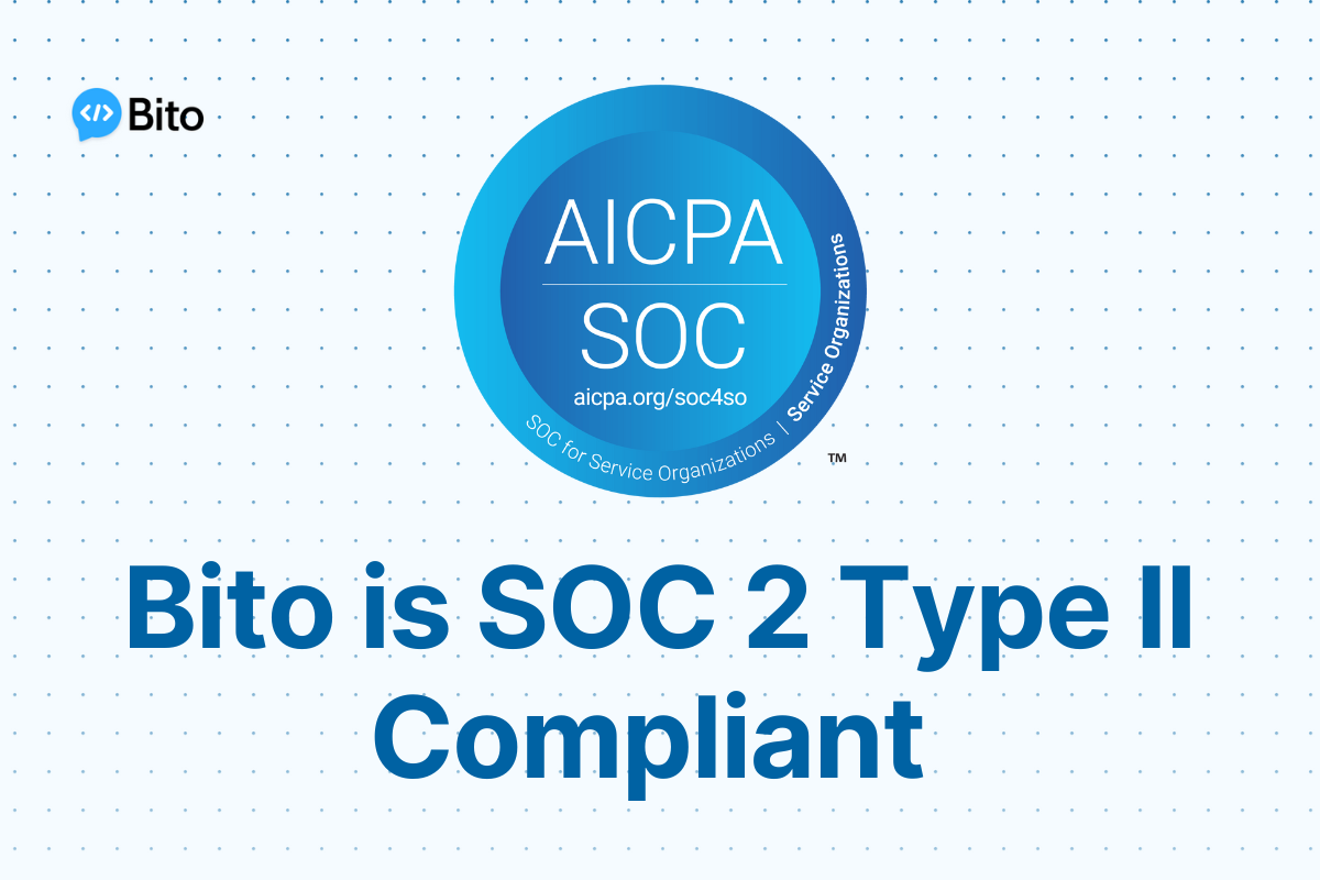 Bito is SOC 2 Type II Compliant