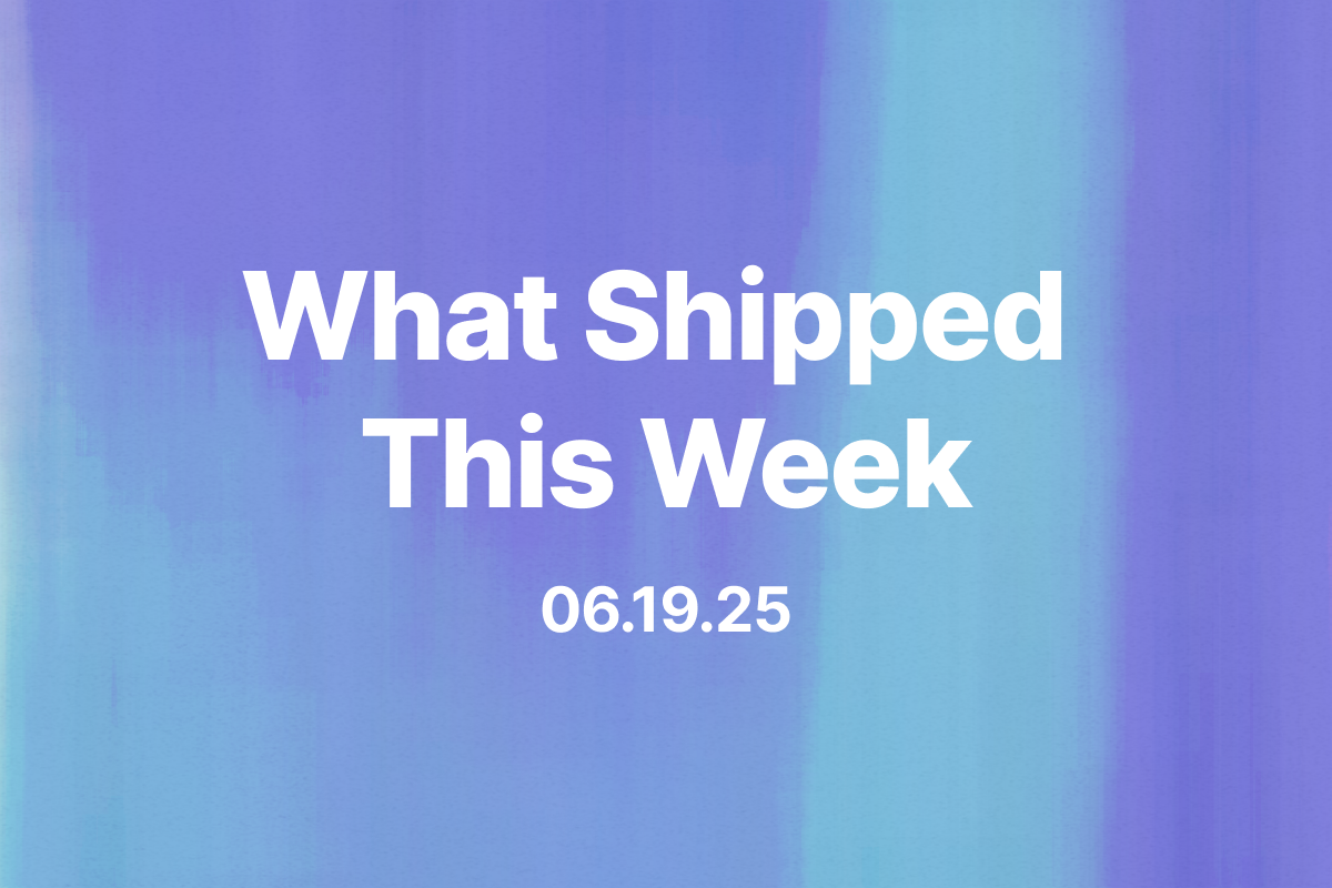 What Shipped This Week