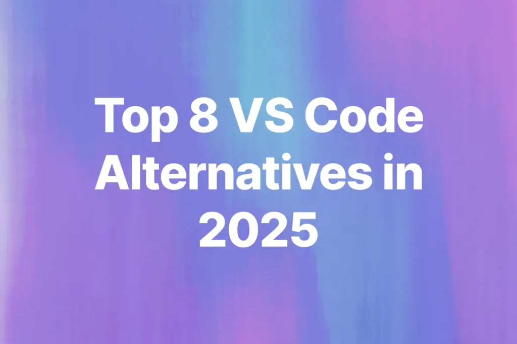 VSCode Alternatives