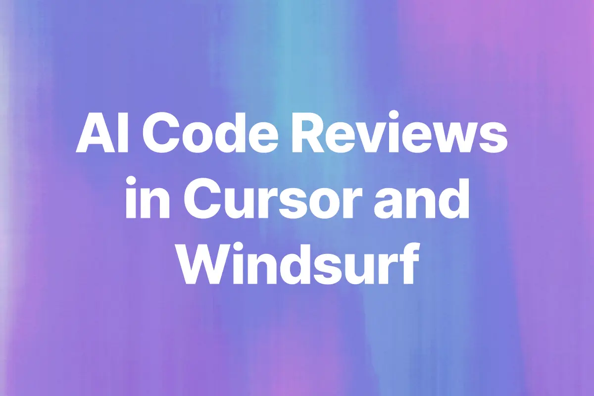 AI Code Reviews in Cursor and Windsurf